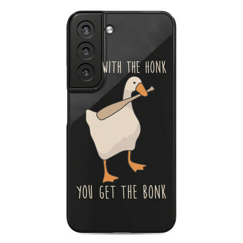 Mess With The Honk You Get The Bonk Phone Case